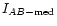 $I_{AB-{\rm med}}$