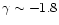 $\gamma \sim -1.8$
