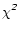 $\chi\mathsfsl{^2}$