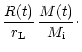 $\displaystyle \frac{R(t)}{r_{\rm L}} \, \frac{M(t)}{M_{\rm i}}\cdot$