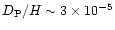 $D_{\rm P}/H\sim3 \times 10^{-5}$