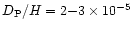 $D_{\rm P}/H=2{-}3\times 10^{-5}$