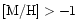 ${\rm [M/H]}>-1$