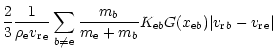$\displaystyle \frac{2}{3}\frac{1}{{\rho}_{{\rm e}}{{v_{\rm r}}}_{{\rm e}} }
\su...
..._{{{\rm e}}b}G(x_{{{\rm e}}b})\vert{ {v_{\rm r}}}_b-{ {v_{\rm r}}}_{\rm e}\vert$