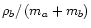 $\rho_b/\left(m_a+m_b\right)$