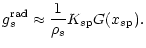 $\displaystyle {g}_{s}^{{\rm rad}}\approx
\frac{1}{{\rho}_s} K_{s{\rm p}}G(x_{s{\rm p}}).$