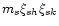 $m_s\xi_{sh}\xi_{sk}$