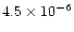 ${4.5\times 10^{-6}}$