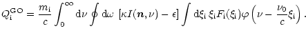 $\displaystyle {Q}_{{\rm i}}^{{\rm GO}} =
\frac{{m}_{{\rm i}}}{c} \int_{0}^{\inf...
...m i}}({\xi}_{{\rm i}})
\varphi
\left(\nu-\frac{\nu_0}{c}{\xi}_{{\rm i}}\right).$