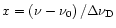 $x=\left(\nu-\nu_0\right)/\Delta\nu_{\rm D}$