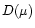 $D(\mu)$