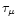 $\tau_\mu$