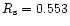 $R_{\rm s}=0.553$