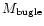 $M_{\rm bugle}$