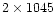 $2 \times 1045$