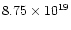 $8.75 \times 10^{19}$