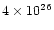 $4\times10^{26}$