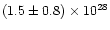 $(1.5 \pm 0.8) \times 10^{28}$