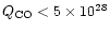 $Q_{\rm CO}< 5\times 10^{28}$
