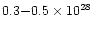 $0.3{-}0.5 \times
10^{28}$