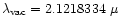 $\lambda_{\rm vac} =
2.1218334~\mu$