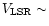 $V_{\rm
LSR} \sim$