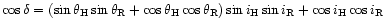 $\cos\delta =
(\sin\theta_{\rm H}\sin\theta_{\rm R}+\cos\theta_{\rm H}\cos\theta_{\rm R})\sin i_{\rm H}\sin
i_{\rm R}+\cos i_{\rm H}\cos i_{\rm R}$