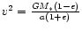 $v^2=\frac{GM_{*}(1-e)}{a(1+e)}$