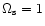 $\Omega_{\rm s}=1$