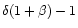 $\delta(1+\beta)-1$