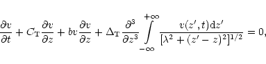 \begin{displaymath}\frac{\partial v}{\partial t} + C_{\rm T} \frac{\partial
v}{\...
... ,t) {\rm
d}z^\prime}{[\lambda^2 +(z^\prime-z)^2]^{1/2}} = 0,
\end{displaymath}