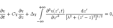 \begin{displaymath}\frac{\partial v}{\partial t} + C_{\rm T} \frac{\partial v}{\...
...\frac{{\rm d}z^\prime}{[\lambda^2
+(z^\prime-z)^2]^{1/2}} = 0,
\end{displaymath}