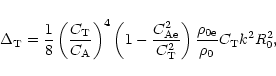 \begin{displaymath}\Delta_{\rm T}=\frac{1}{8}\left(\frac{C_{\rm T}}{C_{\rm A}}\r...
...right)\frac{\rho_{\rm0e}}{\rho_{\rm0}}
C_{\rm T}k^2R_{\rm0}^2,
\end{displaymath}