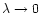 $\lambda\to 0$