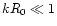 $kR_{\rm0}\ll 1$