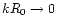 $kR_{\rm0}\rightarrow 0$