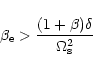 \begin{displaymath}\beta_{\rm e} > \frac{(1+\beta)\delta}{\Omega_{\rm s}^2}
\end{displaymath}