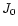 $J_{\rm0}$