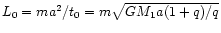 $L_0 = m a^2 /t_0 = m\sqrt{GM_1 a (1+q)/q}$