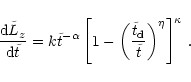 \begin{displaymath}%
\frac{{\rm d}\tilde{L}_z}{{\rm d}\tilde{t}} = k
\tilde{t}^{...
...ilde{t} _{\rm {d}}}{\tilde{t}}
\right)^\eta \right]^\kappa \,.
\end{displaymath}