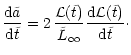 $\displaystyle \frac{{\rm d}\tilde{a}}{{\rm d}\tilde{t}} = 2\,
\frac{\mathcal{L}...
...L} _{\rm {\infty}}}
\frac{{\rm d}\mathcal{L}(\tilde{t})}{{\rm d}\tilde{t}}\cdot$