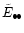 $\tilde{E}_{\bullet\!\bullet}$