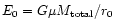 $E_0 = G\mu
M _{\rm {total}}/r_0$