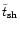 $\tilde{t} _{\rm {sh}}$