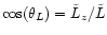 $\cos(\theta_L) = \tilde{L}_z/\tilde{L}$