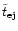 $\tilde{t} _{\rm {ej}}$