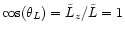 $\cos(\theta_L) =
\tilde{L}_z/\tilde{L} = 1$