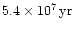 $5.4\times 10^{7}\,{\rm yr}$