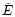$\tilde{E}$