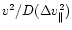 $v^2 / D(\Delta v_\parallel^2)$